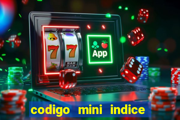 codigo mini indice setembro 2024